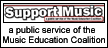 Support Music - a public service of the Music Education Coalition
